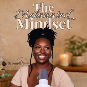 The Melanated Mindset ™