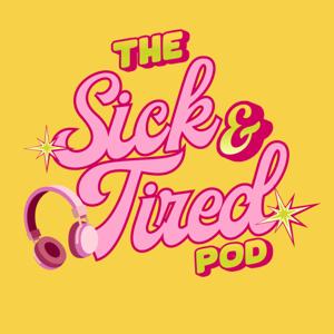 The Sick And Tired Pod