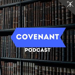 Covenant Podcast by Man of God by CBTSeminary