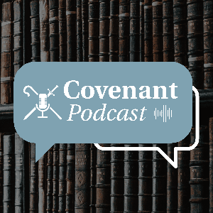 Covenant Podcast