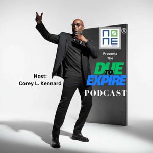No Negative Energy Presents: The "Due To Expire" Podcast with Corey L. Kennard