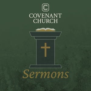 Covenant Church RVA Sermons