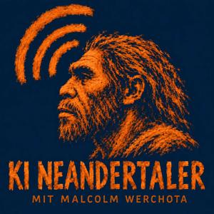 KI-Neandertaler mit Malcolm Werchota
