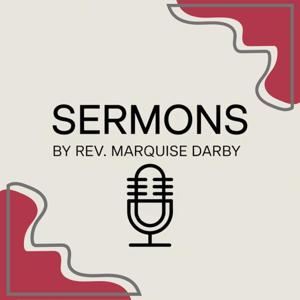 Sermons by Rev. Marquise Darby