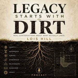 Legacy Starts With Dirt