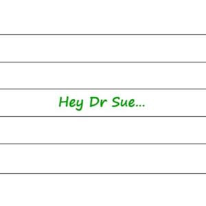 Hey Dr Sue... The Podcast