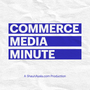 Commerce Media Minute
