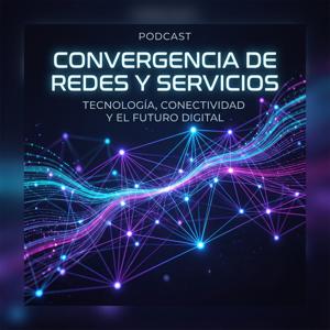 Convergencia de Redes y Servicios