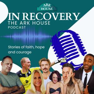 IN RECOVERY - The Ark House Podcast