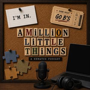 A Million Little Things: A Rewatch Podcast