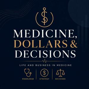 MEDICINE, DOLLARS & DECISIONS