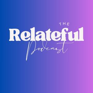 The Relateful Podcast