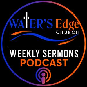 Water’s Edge Church Weekly Podcast