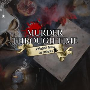 Murder Through Time: A Whodunit Across the Centuries