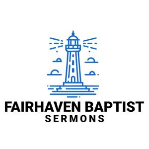 Fairhaven Baptist Sermons
