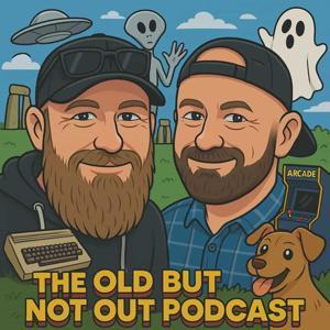 The Old But Not Out Podcast