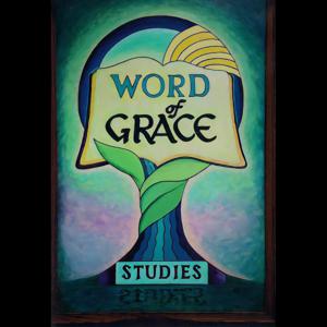 Word of Grace Studies Podcast