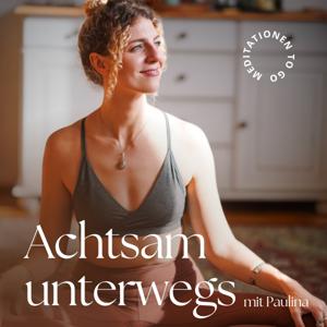 Achtsam unterwegs - Meditationen to go.