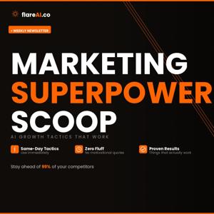 Marketing Superpower Scoop: AI Growth Marketing Tactics That Work