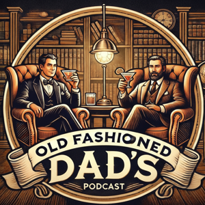 Old Fashioned Dads