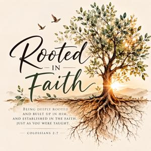 Rooted in Faith - Read the Bible in a Year With Me