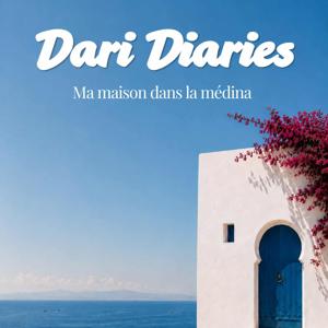 Dari Diaries : ma maison dans la médina