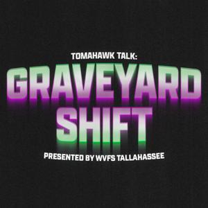 Tomahawk Talk: Graveyard Shift