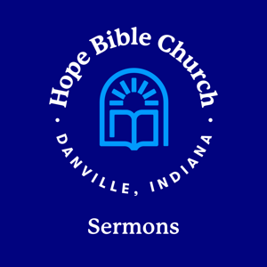 Hope Bible Church, Danville Sermons
