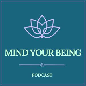 Mind Your Being Podcast