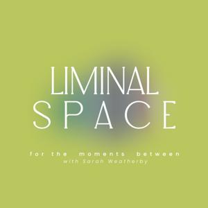 Liminal Space