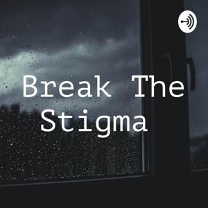 Break The Stigma
