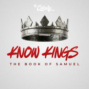 Know Kings: The Books of 1 and 2 Samuel