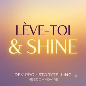 Lève-Toi & SHINE !