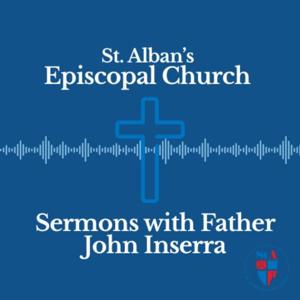 St. Alban's Sermons w/FatherJohn