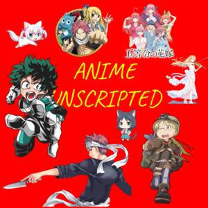 Anime Unscripted