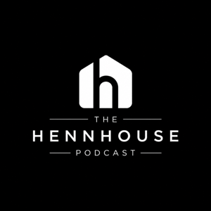 The Hennhouse Podcast