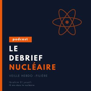 Le Débrief Nucléaire