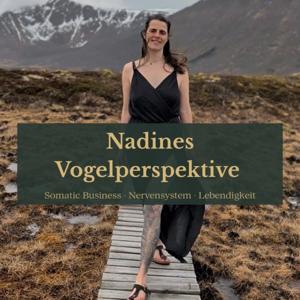 Nadines Vogelperspektive - Somatic Business · Nervensystem · Lebendigkeit