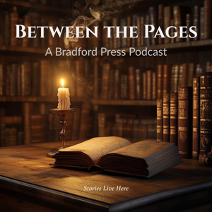Between the Pages: A Bradford Press Podcast