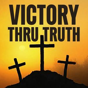 Victory Thru Truth with Pastor Henry Miller