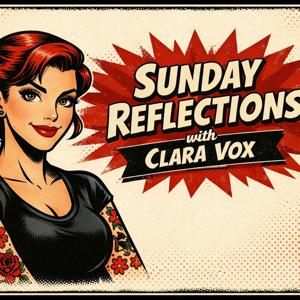 Sunday Reflections with Clara Vox