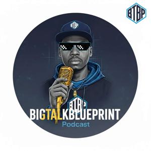 Bigtalkblueprint Podcast