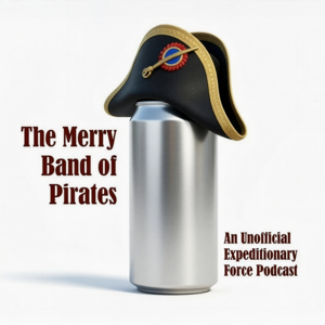 The Merry Band of Pirates (An Unofficial Official Expeditionary Force Podcast)