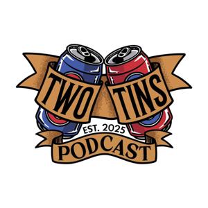 Two Tins Podcast
