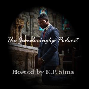 Thejesuslovingkp Podcast