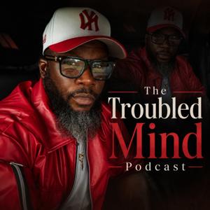 The Troubled Mind Podcast