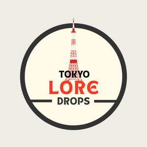 Tokyo Lore Drops