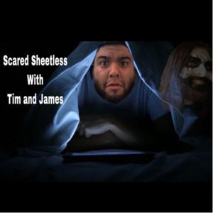 Scared Sheetless with Tim and James