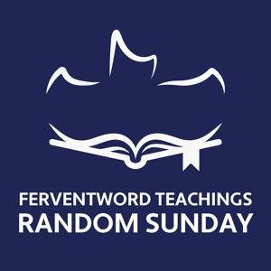 Random Sunday Teachings From FerventWord