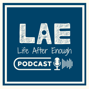 Life After Enough